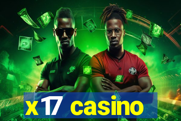 x17 casino